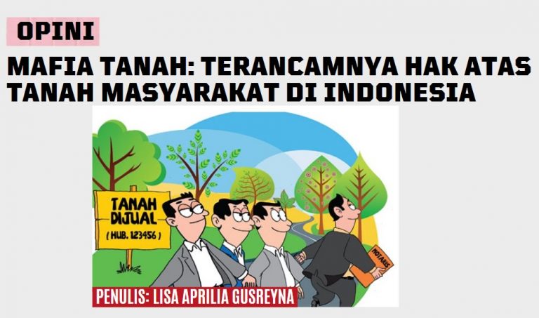 Mafia Tanah: Terancamnya Hak Atas Tanah Masyarakat di Indonesia